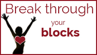 Break Through Your Blocks